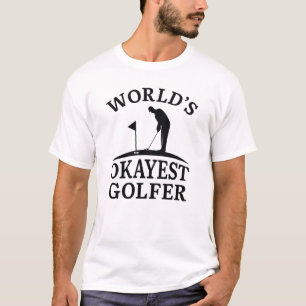 World’s Okayest Golfer T-Shirt