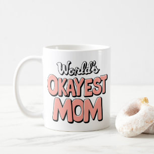 World’s Okayest Mom Mug – Funny Colorful Cup