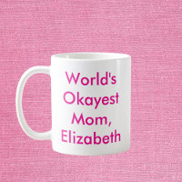 World’s Okayest Mum Personalised