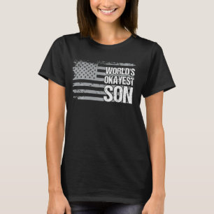 World S Okayest Son Best Son Ever American Flag T-Shirt