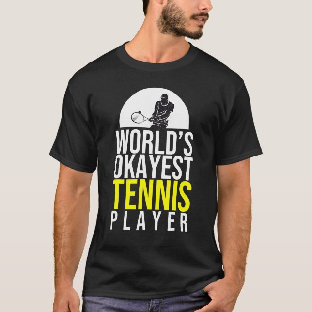 World S Okayest Tennis Player Tanks Funny Tennis (Front)