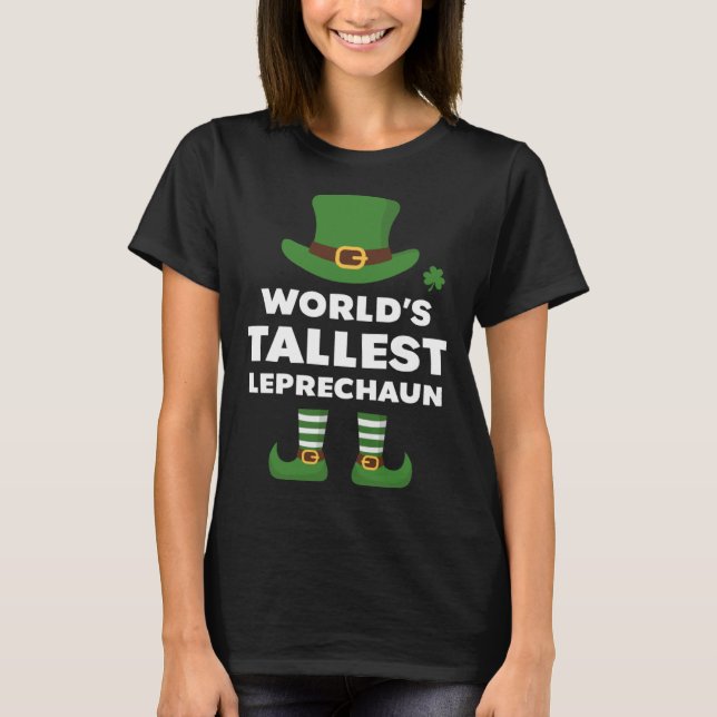 World s Tallest Leprechaun T-Shirt (Front)
