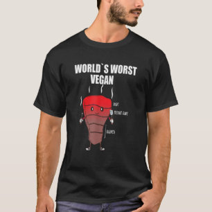 World s Worst Vegan Gift Barbeque Lover Anti Vegan T-Shirt