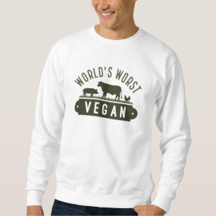 World’s Worst Vegan Sweatshirt
