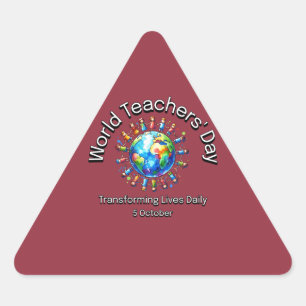 World Teachers’ Day. Transforming Lives Daily. Triangle Sticker