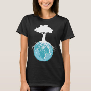 World Tree Roots Environmentalist And Nature T-Shirt
