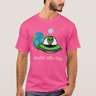 World Ufo Day Alien Visit Earth Space Sci-Fi Shirt