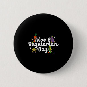 World Vegetable Day Plant Based I Eat Vegans Shirt 6 Cm Round Badge