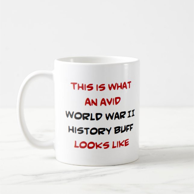 world war 11 history buff, avid coffee mug (Left)