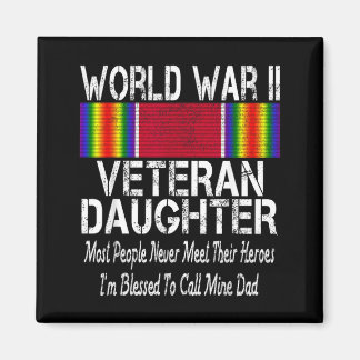 World War Ii Veteran Daughter - Military Vet Magnet