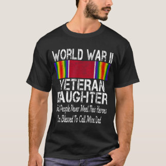 World War Ii Veteran Daughter - Military Vet T-Shirt