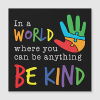 World Where You Can Be Anything Be Kind Autism