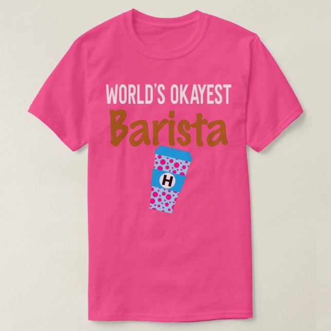 Worldamp39s Okayest Barista Monogram H T-Shirt (Design Front)