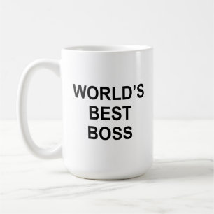 "World'd Best Boss" Pretty much sums it up. Coffee Mug