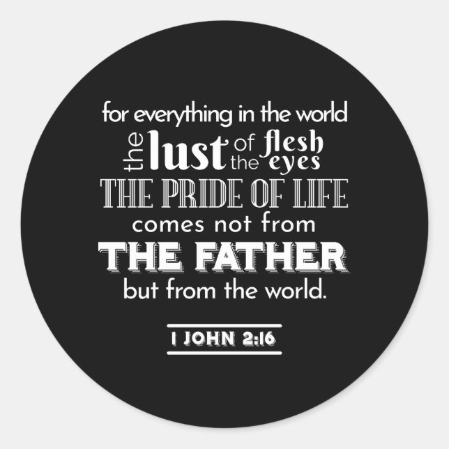 Worldly Temptations - 1 John 2:16 Bible Verse Classic Round Sticker (Front)