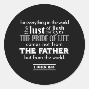 Worldly Temptations - 1 John 2:16 Bible Verse Classic Round Sticker