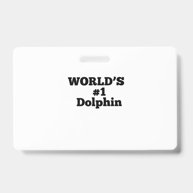 World's #1 Dolphin ID Badge (Front)