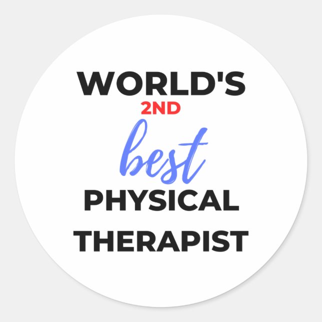 World's 2nd Best Physical Therapist 2 Classic Round Sticker (Front)