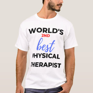World's 2nd Best Physical Therapist 2 T-Shirt
