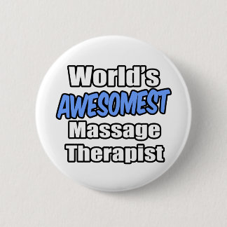 World's Awesomest Massage Therapist 6 Cm Round Badge