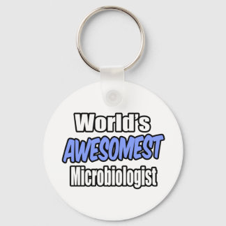 World's Awesomest Microbiologist Key Ring