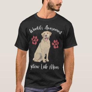 Worlds Awesomest Yellow Lab Mum Funny Dog Lover Sa T-Shirt