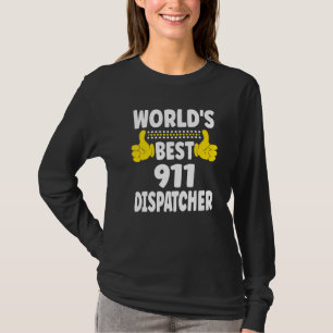 World's Best 911 Dispatcher Job Title 911 Dispatc T-Shirt
