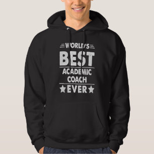 World's Best Academic Coach Ever 1 Hoodie