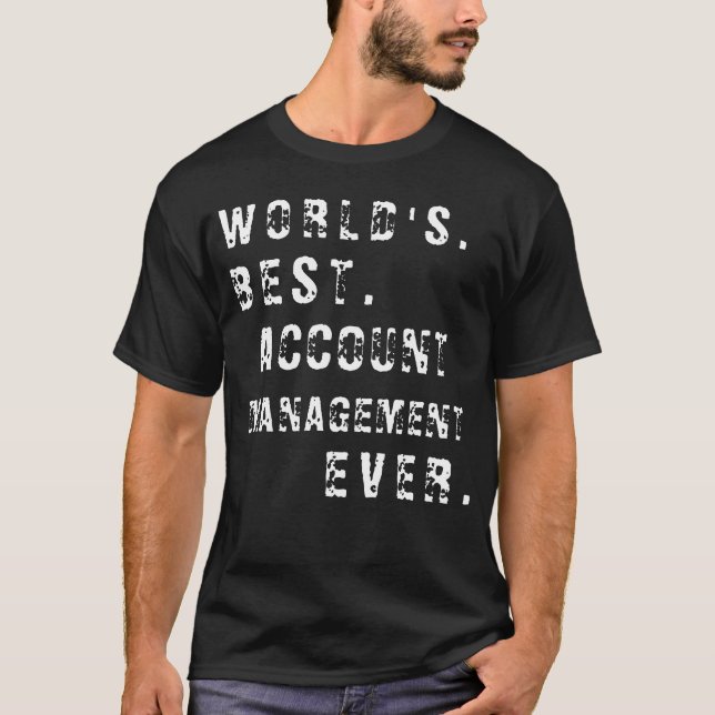 World's Best Account Managemen Ever | Funny T-Shirt (Front)