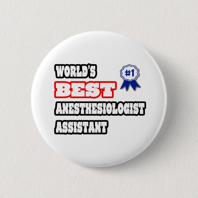 World's Best Anaesthesiologist Assistant 6 Cm Round Badge (Front)
