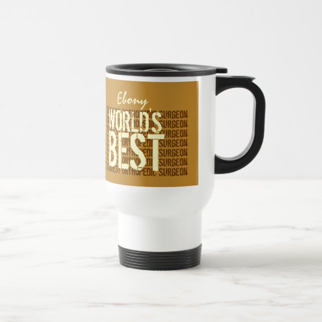 World's Best and Toughest Orthopaedic Surgeon O08 Travel Mug (Right)