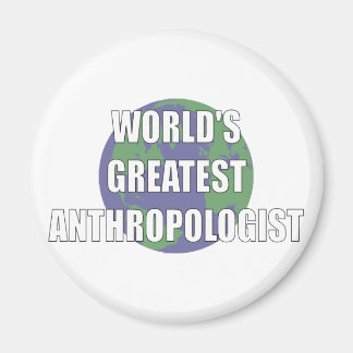 World's Best Anthropologist Magnet