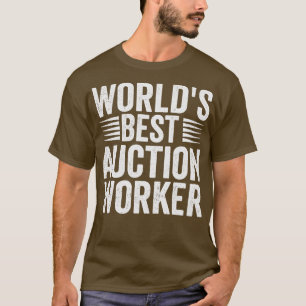 Worlds Best Auction Worker Funny 2 T-Shirt
