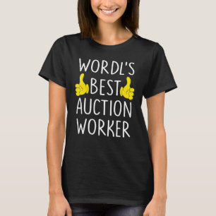 World's Best Auction Worker Job Title Auction Wor T-Shirt