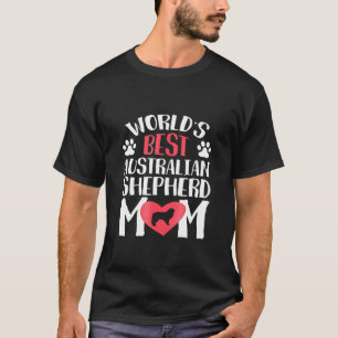 Worlds Best Australian Shepherd Mum Dog Mum T-Shirt