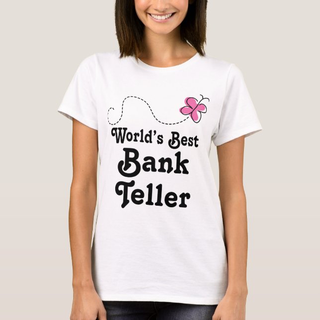 Worlds Best Bank Teller T-Shirt (Front)