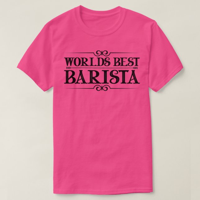 Worlds best barista Funny barista T-Shirt (Design Front)