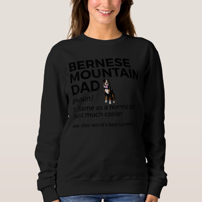 World's Best Berner Dad Definition Bernese Mountai Sweatshirt (Front)