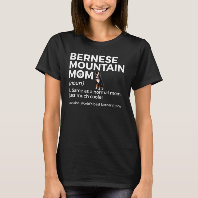 World's Best Berner Mum Definition Bernese Mountai T-Shirt (Front)