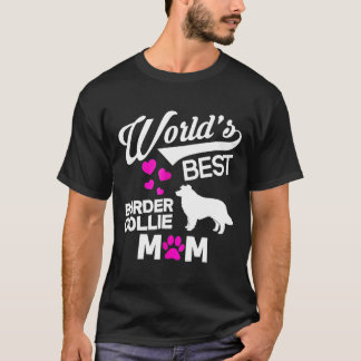 Worlds Best Border Collie Mum T-Shirt