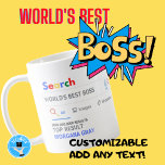 WORLDS BEST BOSS Funny Top Search Result Coffee Coffee Mug<br><div class="desc">The World's Best Personalized Customizable Search Engine Novelty Gag Gift Mug. Perfect for ANYONE (just add their name and award title) for ANY occasion. You can edit the text to make this award for the world's best, no.1, number 1, greatest, coolest, hottest, smartest, bestest, baddest, worst ... add whatever you...</div>