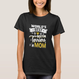 Worlds Best Boston Terriers Dog Mum Papa Momdy Fat T-Shirt