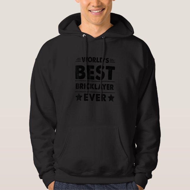 World's Best Bricklayer Ever Hoodie (Front)