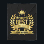 World's Best Brother Black and Gold Fun Fleece Blanket<br><div class="desc">The perfect gift for the world's best brother. Personalise the name to create a unique gift. A perfect way to show him how amazing he is every day. Designed by Thisisnotme©</div>