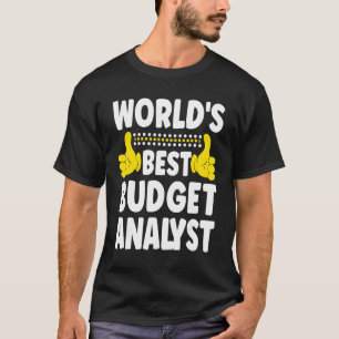 World's Best Budget Analyst Job Title Budget Anal T-Shirt