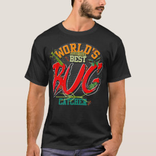 Worlds Best Bug Catcher Entomologist Insect Bug T-Shirt