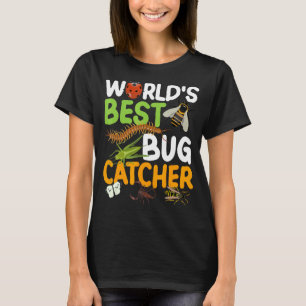 World's Best Bug Catcher Entomology Insect Catchin T-Shirt