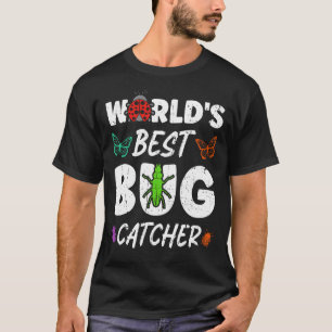 World's Best Bug Catcher Insect Entomologists Bug T-Shirt