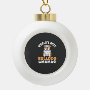 World's Best Bulldog Mama Ceramic Ball Christmas Ornament