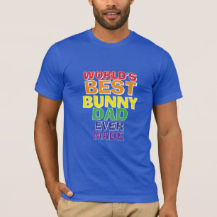 World's Best Bunny Dad Ever Made T-shirt